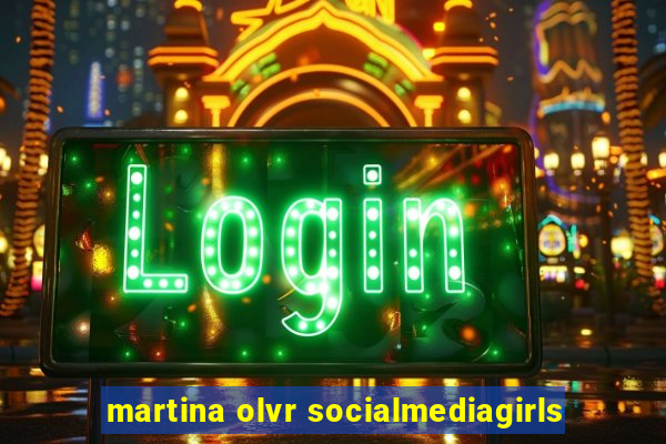 martina olvr socialmediagirls